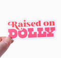 Raised On Dolly Sticker