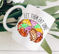 Eat Cake Coffee Mug