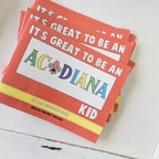 It's Great To Be An Acadiana Kid