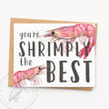 Shrimply the Best Greeting Card