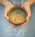 Be The Gift Ann Voskamp