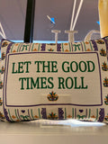 Let the Good Times Roll Pillow