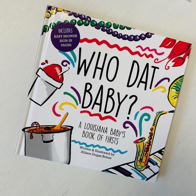 Who Dat Baby? A Louisiana Baby's Book of Firsts