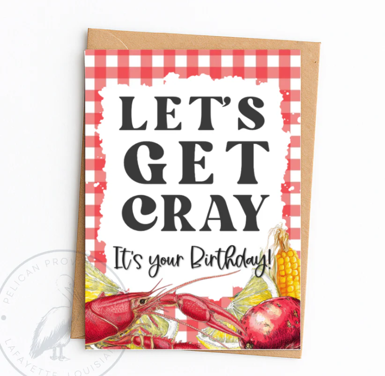 Let's Get Cray Birthday Greeting Card